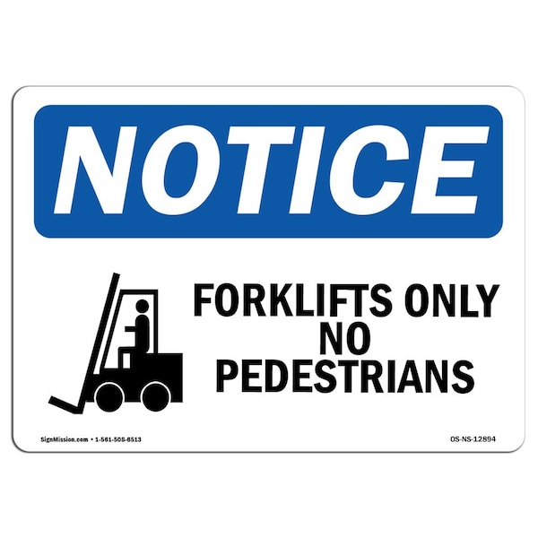 Safety Sign, OSHA Notice, 12" Height, Forklifts Only No Pedestrians Sign With Symbol, Landscape